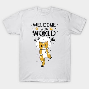 CUTE CAT: WELCOME TO MY WORLD T-Shirt